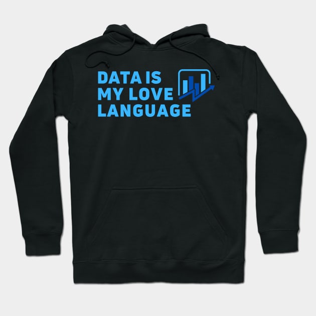 Data is my love language blue Hoodie by Toad House Pixels